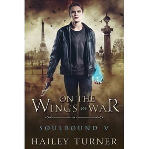 On the Wings of War -- Hailey Turner